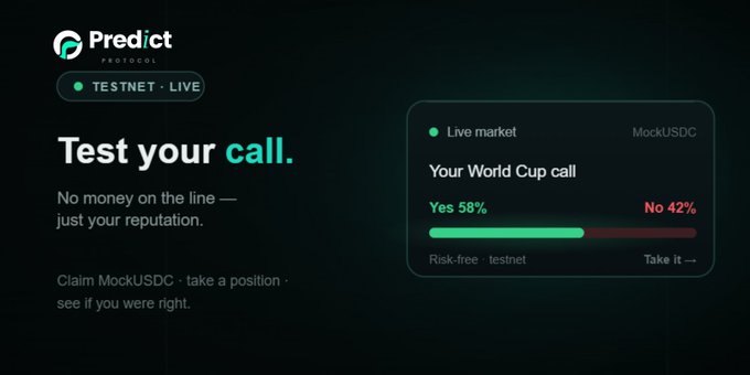 A dark promotional graphic for the "Predict Protocol" testnet features the headline "Test your call" alongside a mock market interface showing a World Cup prediction with "Yes 58%" and "No 42%" using MockUSDC. The image visually reinforces the post's call to action, inviting users to claim testnet funds and stake their reputation on a World Cup 2026 prediction risk-free.