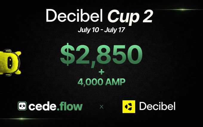 A promotional graphic for 'Decibel Cup 2' running July 10 - July 17, offering a $2,850 prize plus 4,000 AMP, in collaboration with cede.flow and Decibel.