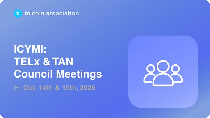 A Telcoin Association announcement card reading 'ICYMI: TELx & TAN Council Meetings' scheduled for 'Oct. 14th & 15th, 2026'.