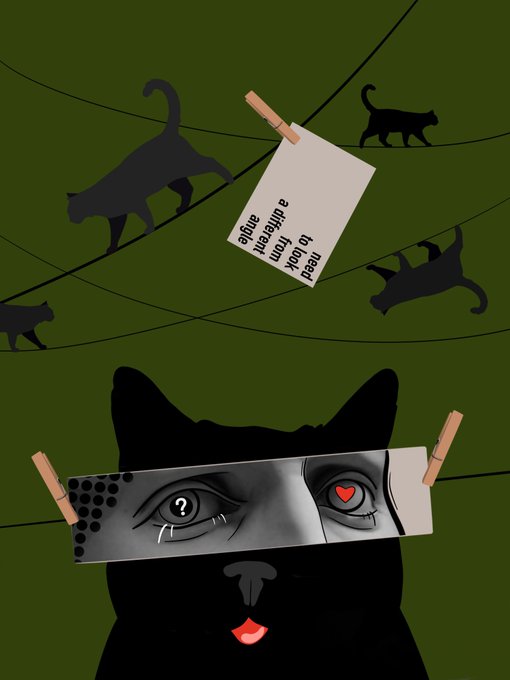 A collage-style illustration with an olive green background featuring black cat silhouettes and a note reading 'need to look from a different angle', along with a black cat whose eyes are replaced by a strip showing mismatched eyes with a question mark and a heart.