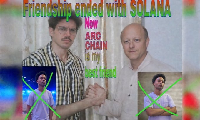 A meme using the 'Friendship ended with' format showing two men shaking hands with the text 'Friendship ended with SOLANA. Now ARG CHAIN is my best friend', while two images of a man below are crossed out in green.