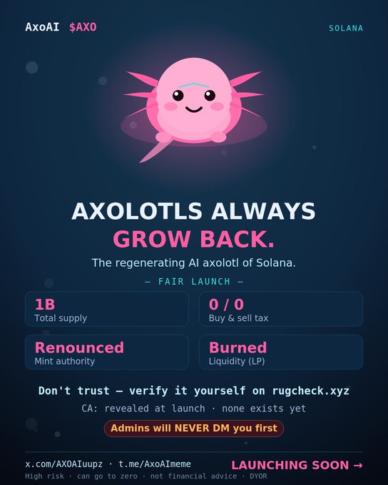 Promotional image for the $AXO (AxoAI) meme coin on Solana, featuring a pink cartoon axolotl mascot and the tagline "AXOLOTLS ALWAYS GROW BACK," alongside key launch details like 1B total supply, 0/0 buy & sell tax, renounced mint authority, and burned liquidity, with social links to x.com/AXOAIuupz and "LAUNCHING SOON."