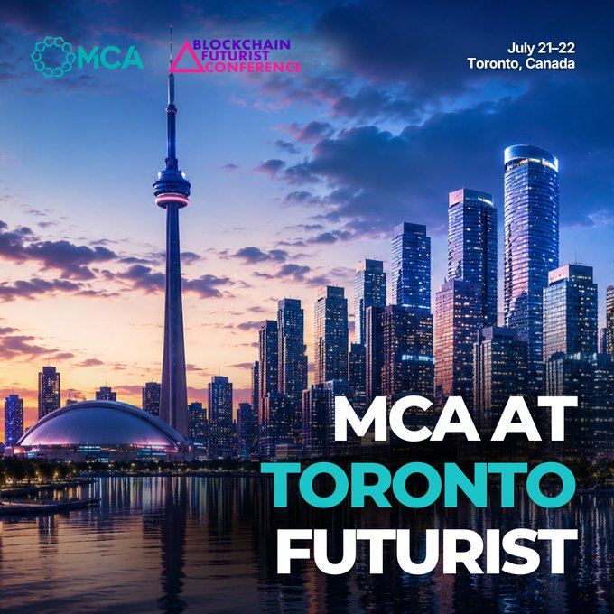 A promotional poster for the "BLOCKCHAIN FUTURIST CONFERENCE" with text "MCA AT TORONTO FUTURIST," dated July 21-22 in Toronto, Canada, featuring the CN Tower skyline.