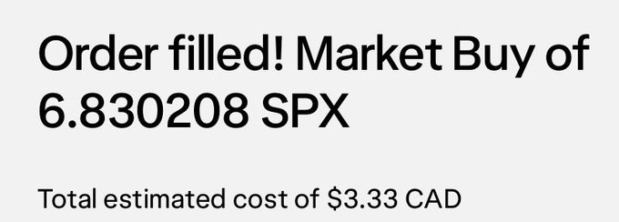 Notification text reading 'Order filled! Market Buy of 6.830208 SPX' with a total estimated cost of $3.33 CAD.