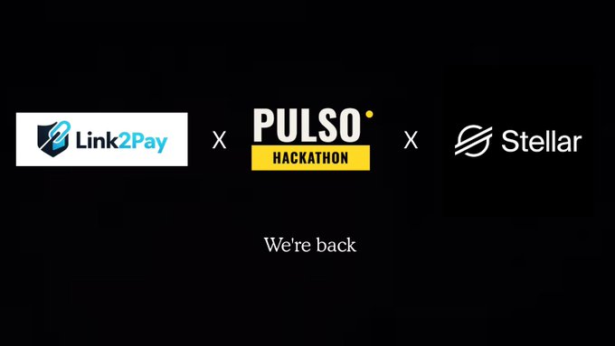 A black promotional graphic featuring the Link2Pay logo alongside "PULSO HACKATHON" and the Stellar logo, separated by "x" symbols, with the tagline "We're back" displayed below—announcing Link2Pay's return to the PULSO Hackathon in Colombia in partnership with Stellar.