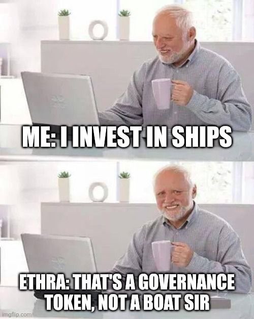 A 'Hide the Pain Harold' meme with text: 'ME: I INVEST IN SHIPS' and 'ETHRA: THAT'S A GOVERNANCE TOKEN, NOT A BOAT SIR', a crypto joke about Ethereum's shipping investment.
