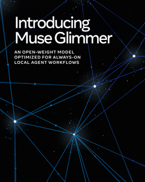 A dark promotional graphic with glowing blue constellation-like lines and nodes displays the text "Introducing Muse Glimmer — AN OPEN-WEIGHT MODEL OPTIMIZED FOR ALWAYS-ON LOCAL AGENT WORKFLOWS," visually reinforcing the post's message about a private, locally-run AI agent that operates continuously at home with no token limitations.