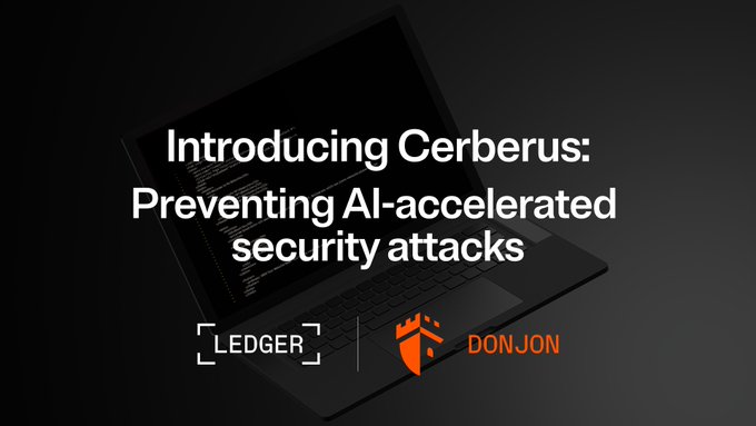 A promotional graphic announcing 'Introducing Cerberus: Preventing AI-accelerated security attacks' featuring Ledger and DonJon logos.