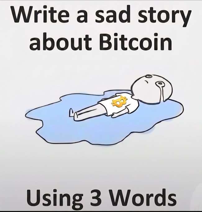 A meme showing a sad cartoon figure lying in a puddle of tears wearing a shirt with the Bitcoin logo, with the text "Write a sad story about Bitcoin" at the top and "Using 3 Words" at the bottom.