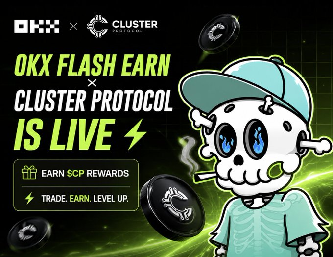 A promotional banner for 'OKX FLASH EARN x CLUSTER PROTOCOL' featuring a cartoon skeleton mascot wearing a green cap and shirt, with text reading 'IS LIVE', 'EARN $CP REWARDS', and 'TRADE. EARN. LEVEL UP.'
