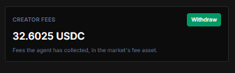 A dark interface displays 'CREATOR FEES' showing a balance of '32.6025 USDC' with a green 'Withdraw' button and the note 'Fees the agent has collected, in the market's fee asset.'