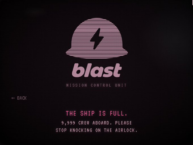 A digital screen displays a pink hard hat logo with a lightning bolt for 'blast MISSION CONTROL UNIT,' alongside the message 'THE SHIP IS FULL. 9,999 CREW ABOARD. PLEASE STOP KNOCKING ON THE AIRLOCK.'