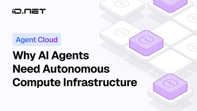 The image is a promotional graphic for io.net's "Agent Cloud," featuring the io.net logo and the headline "Why AI Agents Need Autonomous Compute Infrastructure." Accompanying the post, the visual reinforces the idea of self-managed AI agent infrastructure, symbolizing autonomous compute provisioning through its interconnected purple cube graphics representing distributed cloud resources.