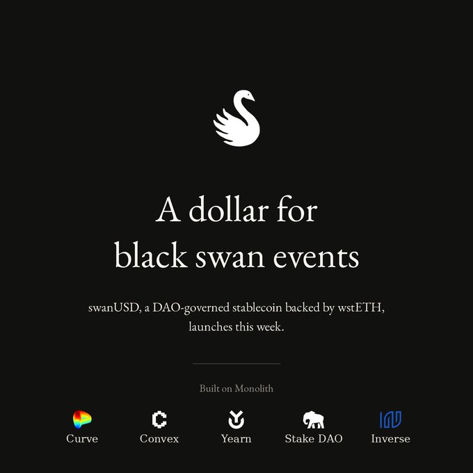 A promotional graphic with a black background featuring a white swan logo and the text 'A dollar for black swan events,' announcing 'swanUSD, a DAO-governed stablecoin backed by wstETH, launches this week,' built on Monolith with logos for Curve, Convex, Yearn, Stake DAO, and Inverse.