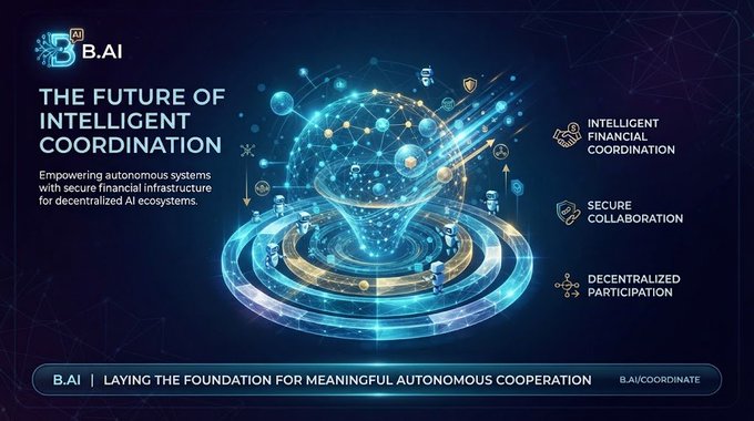 A promotional graphic titled "THE FUTURE OF INTELLIGENT COORDINATION" by B.AI showcases a glowing 3D globe surrounded by interconnected nodes and icons representing "Intelligent Financial Coordination," "Secure Collaboration," and "Decentralized Participation," illustrating how autonomous AI systems work together through secure infrastructure to enable meaningful cooperation across decentralized ecosystems.