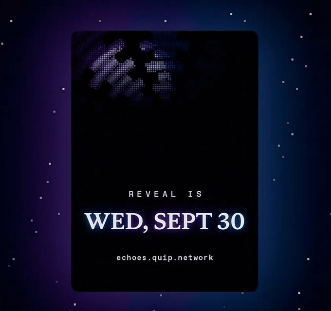 A dark promotional graphic with purple and blue tones displays the text 'REVEAL IS WED, SEPT 30' along with the URL 'echoes.quip.network'.