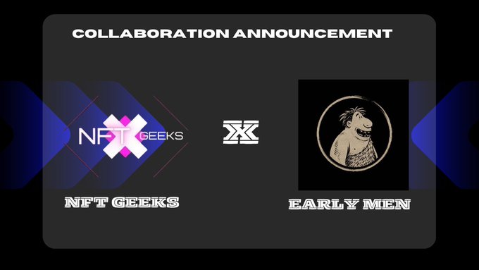 A 'COLLABORATION ANNOUNCEMENT' graphic featuring logos for NFT Geeks (with an 'X' between them) and Early Men, which has an illustration of a figure inside a circular emblem.
