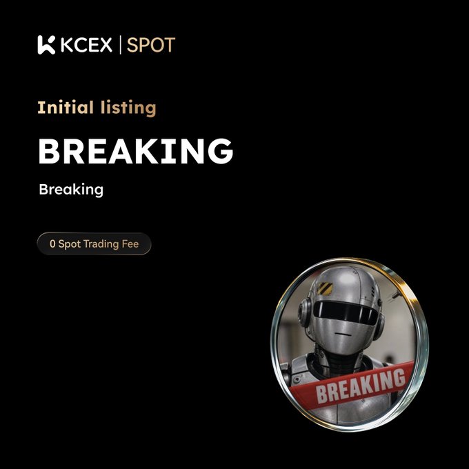A KCEX SPOT exchange listing announcement for a token called 'BREAKING' with '0 Spot Trading Fee' badge and an image of a chrome robot with a 'BREAKING' news banner.
