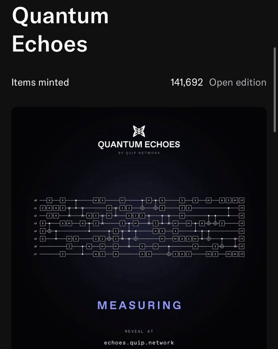 A digital interface titled 'Quantum Echoes' showing '141,692 Open edition' items minted, featuring a quantum circuit diagram and the text 'MEASURING' and 'REVEAL AT echoes.quip.network'.