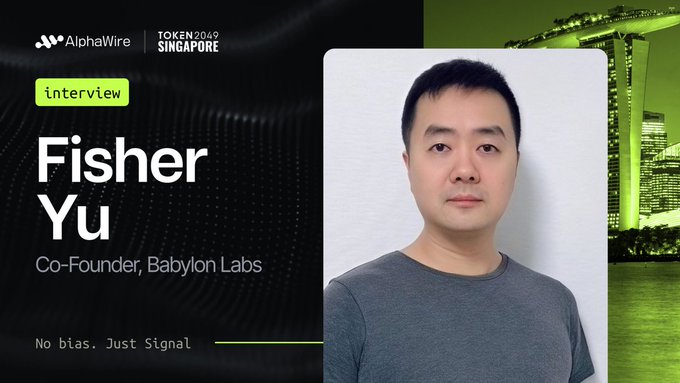 An interview promotional graphic for "Fisher Yu, Co-Founder, Babylon Labs" associated with AlphaWire and Token2049 Singapore, featuring his photo and the tagline "No bias. Just Signal."