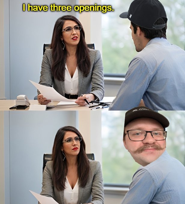 A two-panel meme showing a job interview scene with the text 'I have three openings.' where the female interviewer reacts with surprise to the male applicant.