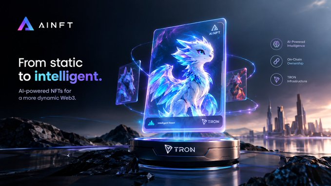 An AINFT promotional graphic reading "From static to intelligent. AI-powered NFTs for a more dynamic Web3," showing glowing dragon-like NFT cards on TRON infrastructure with AI-Powered Intelligence and On-Chain Ownership features.