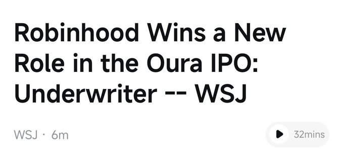 The image shows a Wall Street Journal headline reading "Robinhood Wins a New Role in the Oura IPO: Underwriter," published 6 minutes prior, which aligns with the breaking news that $HOOD will serve as an underwriter for Oura's IPO—a first for Robinhood, with the smart ring company valued at over $11 billion alongside lead bookrunners Goldman Sachs, Morgan Stanley, JPMorgan, Allen & Co., and Jefferies.