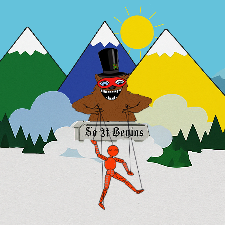 A colorful cartoon illustration showing a red marionette figure being controlled by a brown furry monster wearing a top hat, set against snowy mountains with a banner reading 'So It Begins'.