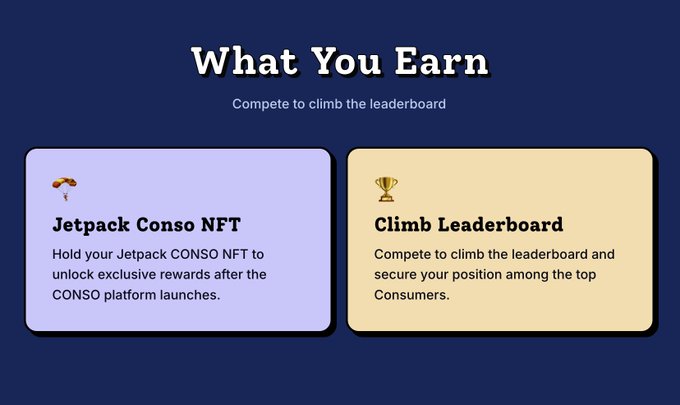 The image displays a "What You Earn" rewards graphic on a dark blue background, featuring two cards: a purple "Jetpack Conso NFT" card explaining that holding the NFT unlocks exclusive rewards after the CONSO platform launches, and a yellow "Climb Leaderboard" card inviting users to compete and secure a top position among Consumers. This visually reinforces the post's message about earning rewards through NFT ownership and leaderboard competition.