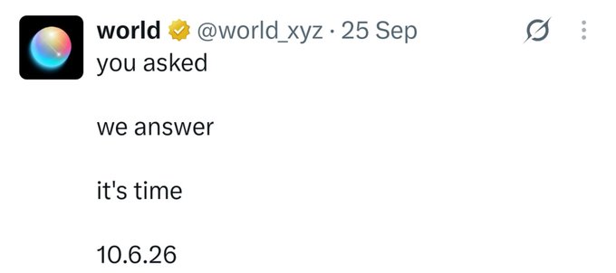 A tweet from 'world' (@world_xyz) dated 25 Sep reading 'you asked / we answer / it's time / 10.6.26'.