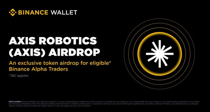 Binance Wallet promotional graphic announcing “AXIS ROBOTICS (AXIS) AIRDROP,” described as an exclusive token airdrop for eligible Binance Alpha Traders, with “*T&C applies” and fine-print disclaimers.