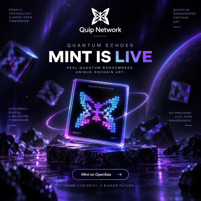 A promotional graphic for 'Quip Network - Quantum Echoes Mint is Live,' advertising real quantum randomness and unique onchain art, with a 'Mint on OpenSea' button.