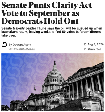 A news headline from Decrypt Agent, dated August 7, 2026, reads "Senate Punts Clarity Act Vote to September as Democrats Hold Out," reporting that Senate Majority Leader Thune delayed the bill, leaving weeks to secure 60 votes before midterms take over—directly illustrating the social media bullet point about the Clarity Act vote being delayed until after the August recess with only a 13% chance of passing.