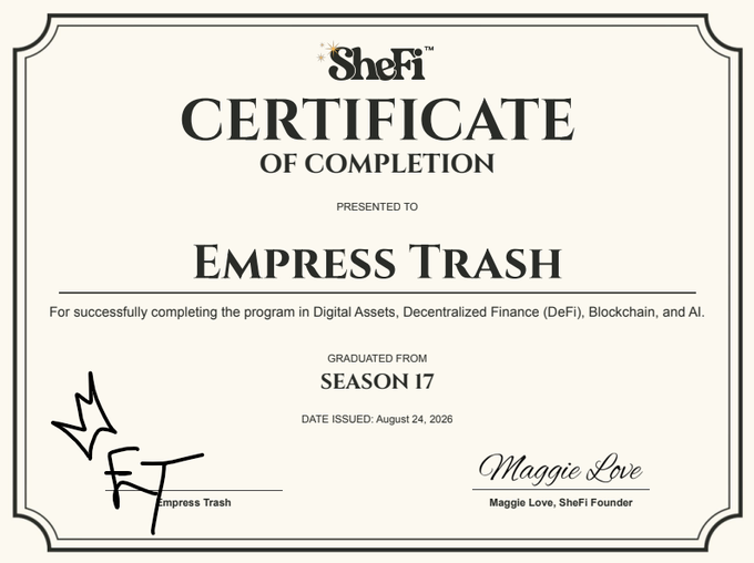 A SheFi Certificate of Completion awarded to "Empress Trash" for finishing Season 17's program in Digital Assets, DeFi, Blockchain, and AI, signed by founder Maggie Love and dated August 24, 2026.