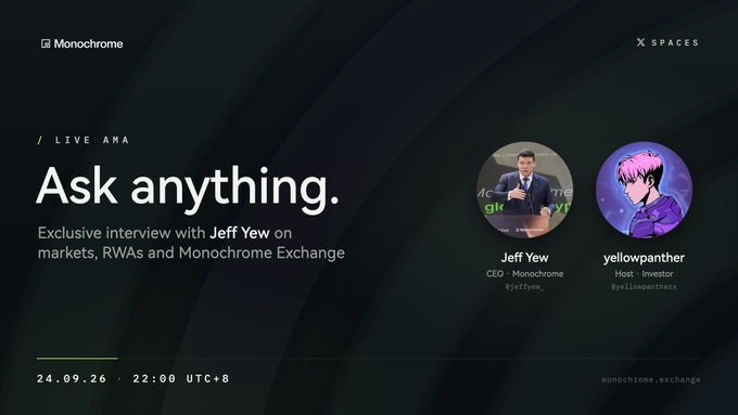 Promotional banner for a live AMA event titled "Ask anything," featuring Jeff Yew (CEO, @jeffyew_) and yellowpantherx (Host, @yellowpantherx), scheduled for 24.09.26 at 22:00 UTC+8 to cover broader markets, RWAs, and Monochrome Exchange, with the monochrome.exchange website displayed.