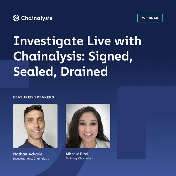 Promotional graphic for a Chainalysis webinar titled "Investigate Live with Chainalysis: Signed, Sealed, Drained," featuring speakers Nathan Ackarie (Investigations) and Michelle Rizol (Training). The image advertises a live session focused on tracing crypto drainer activity, aligning with the post's announcement about a cross-chain USDC theft investigation in Reactor scheduled for 20 Aug 2026.