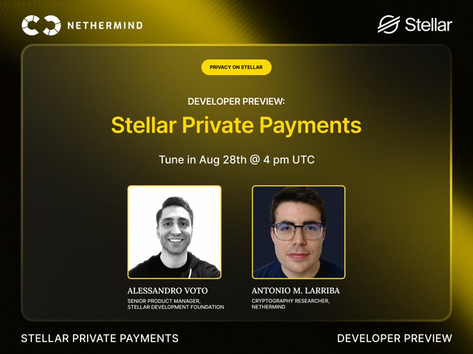 A promotional graphic for a 'Stellar Private Payments' developer preview by Nethermind and Stellar, featuring speakers Alessandro Voto (Senior Product Manager, Stellar Development Foundation) and Antonio M. Larriba (Cryptography Researcher, Nethermind), scheduled for Aug 28th @ 4 pm UTC.