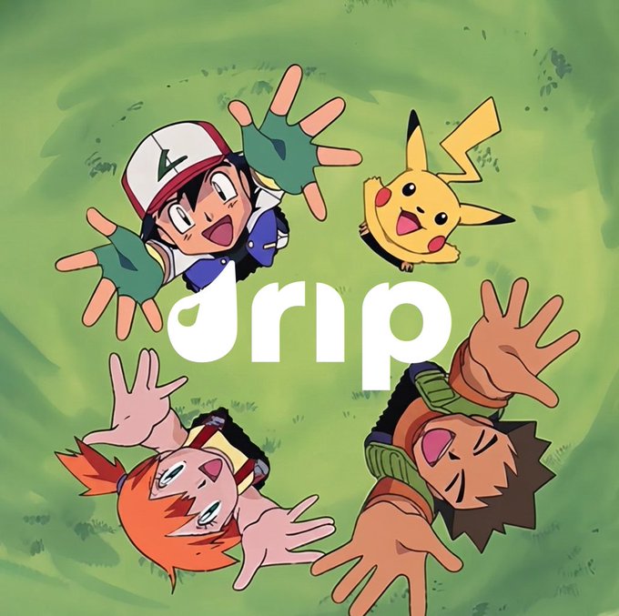 Illustration of Pokemon characters Ash, Pikachu, Misty, and Brock viewed from above with their hands raised, with the word 'drip' displayed in the center
