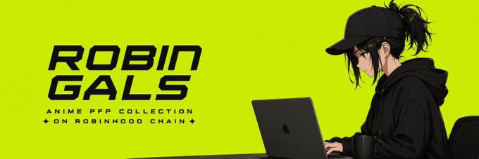 A promotional banner with a bright green background features an anime-style character at a laptop alongside the text 'ROBIN GALS - ANIME PFP COLLECTION - ON ROBINHOOD CHAIN'.
