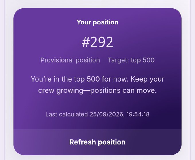A purple screen displays a ranking position of #292 with the message 'Provisional position, Target: top 500,' stating 'You're in the top 500 for now. Keep your crew growing—positions can move,' last calculated on 25/09/2026 at 19:54:18, with a 'Refresh position' button below.