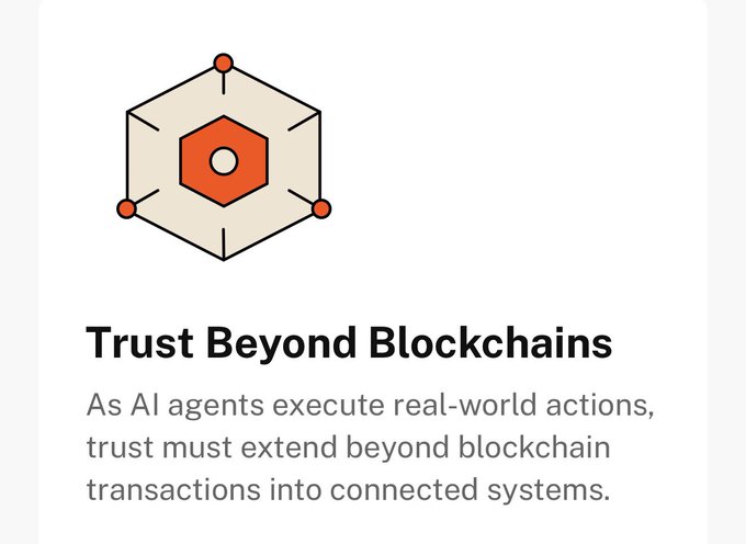 A graphic featuring a hexagonal orange and beige icon above the heading 'Trust Beyond Blockchains,' with text explaining that 'As AI agents execute real-world actions, trust must extend beyond blockchain transactions into connected systems.'