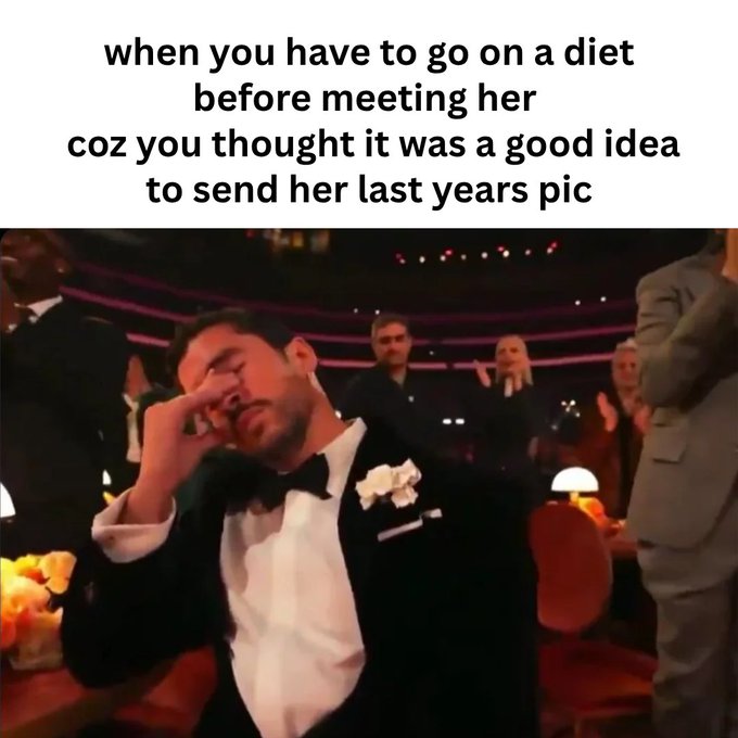 A meme featuring a crying man in a tuxedo at an event with the text 'when you have to go on a diet before meeting her coz you thought it was a good idea to send her last years pic'.