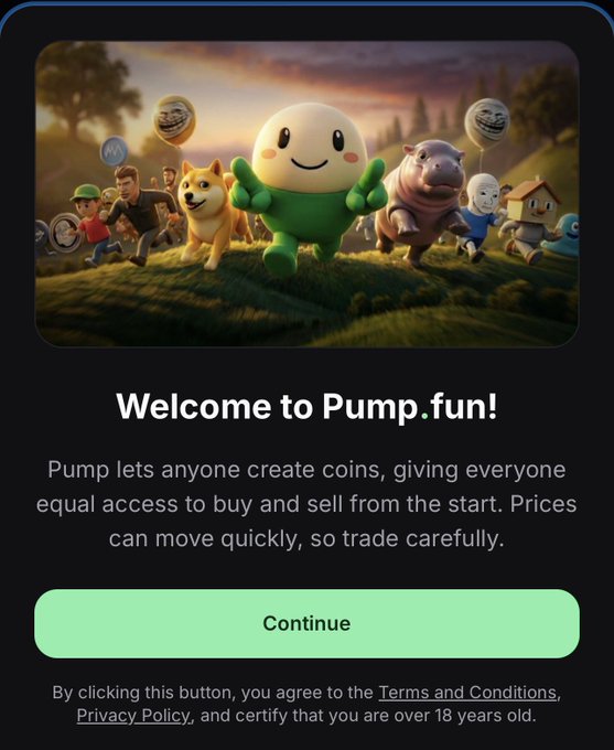 A welcome screen for Pump.fun featuring a cartoon green mascot character, the text 'Welcome to Pump.fun! Pump lets anyone create coins, giving everyone equal access to buy and sell from the start. Prices can move quickly, so trade carefully,' and a green 'Continue' button.