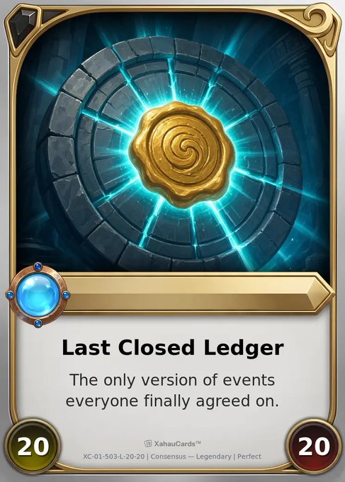 A digital trading card titled 'Last Closed Ledger' with the description 'The only version of events everyone finally agreed on,' a XahauCards marker, and 20/20 stats.