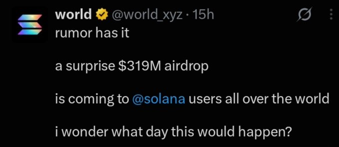 The image shows a tweet from World (@world_xyz) claiming "rumor has it a surprise $319M airdrop is coming to @solana users all over the world i wonder what day this would happen?" The accompanying reply humorously calculates that, given the total airdrop amount, each follower could potentially receive $78,186, treating the speculative rumor as if it were a confirmed payout.