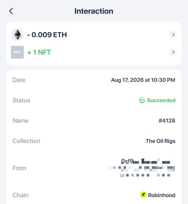 A crypto transaction screenshot showing an Interaction for 0.009 ETH and 1 NFT, dated Aug 17, 2026 at 10:30 PM, with a Succeeded status for NFT #4128 from 'The Oil Rigs' collection on Robinhood chain.