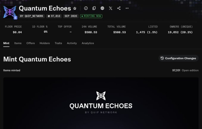 The image shows the OpenSea minting page for the "Quantum Echoes" NFT collection by Quip Network, displaying 97,016 items minted at a floor price of $0.04, with 19,852 unique owners and a total volume of $508.53. This corresponds to the announcement that the Quantum Echoes NFT mint is now live on OpenSea, where Quip Network is connecting quantum technology with classical infrastructure as part of its expanding ecosystem.