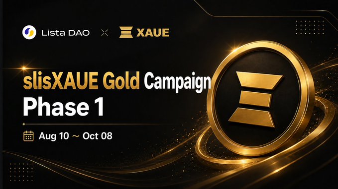 Promotional banner for the slisXAUE Gold Campaign Phase 1, a collaboration between Lista DAO and XAUE, running from August 10 to October 8.