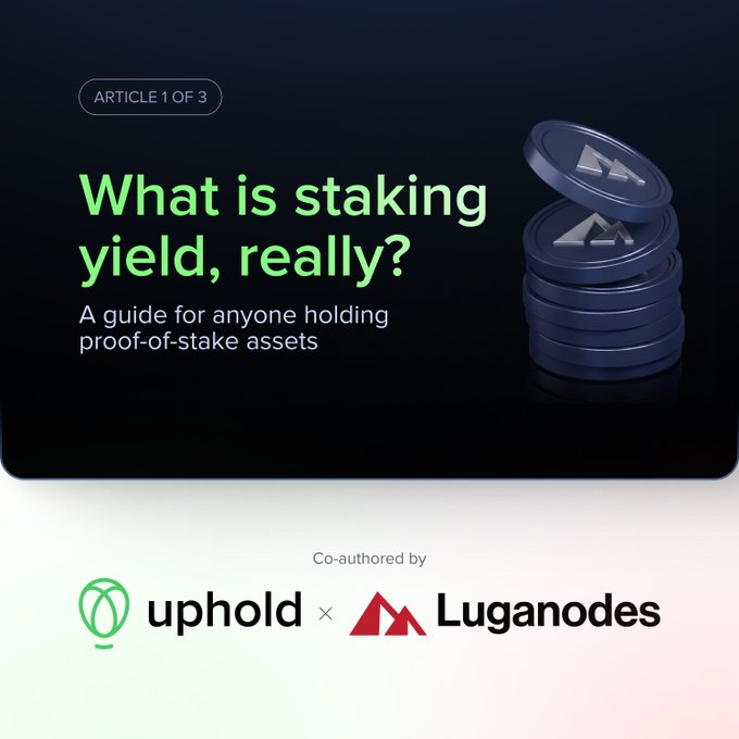 The image is a promotional graphic for Article 1 of 3 titled "What is staking yield, really?" — described as "A guide for anyone holding proof-of-stake assets." It is co-authored by Uphold and Luganodes, and features a stack of dark coins with a triangular logo on the right side. The graphic ties to the post by introducing the educational series that explains how staking rewards are generated for crypto holders.