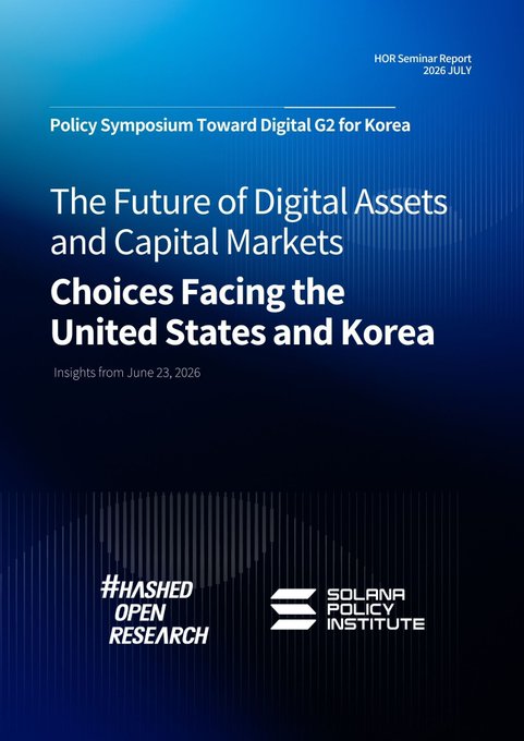 A blue cover for a 'Policy Symposium Toward Digital G2 for Korea' report titled 'The Future of Digital Assets and Capital Markets: Choices Facing the United States and Korea,' branded with Hashed Open Research and Solana Policy Institute logos.